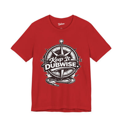 Keep It Dubwise — Short Sleeve Shirt