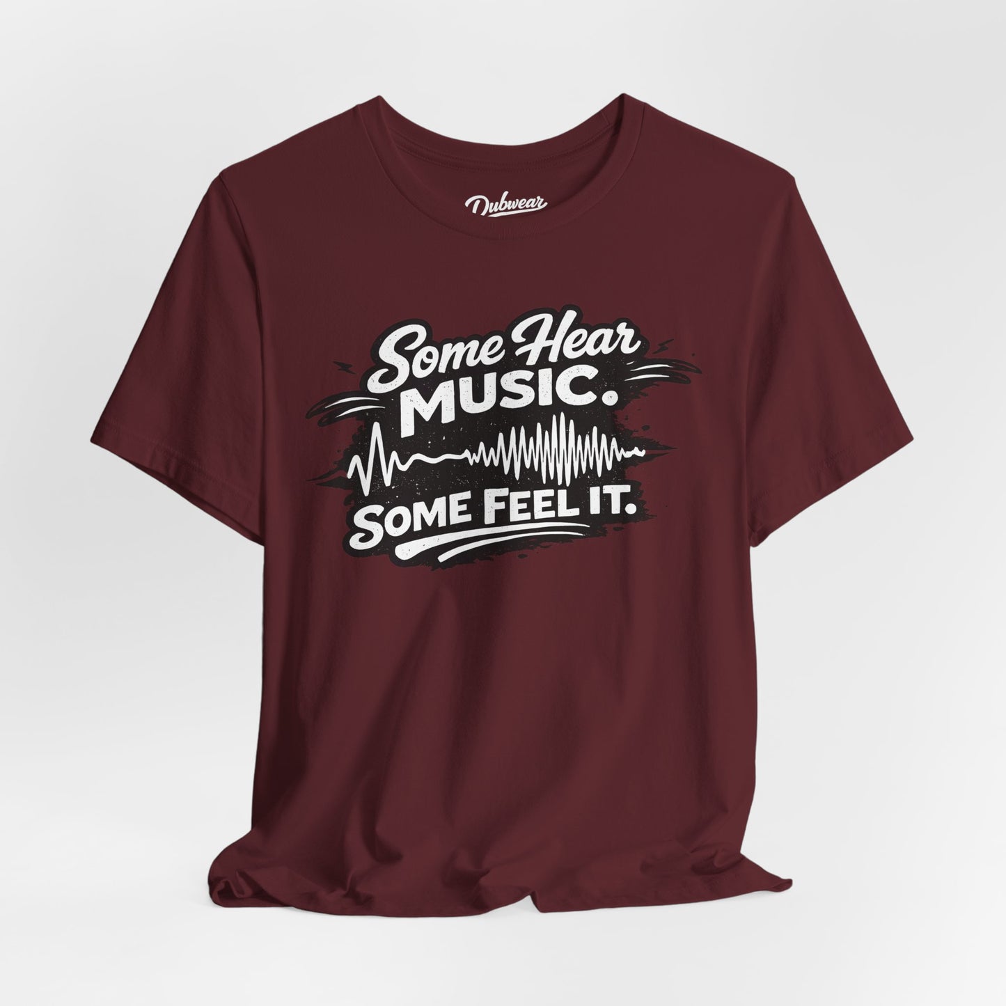 Some Hear Music Some Feel It — Short Sleeve Shirt