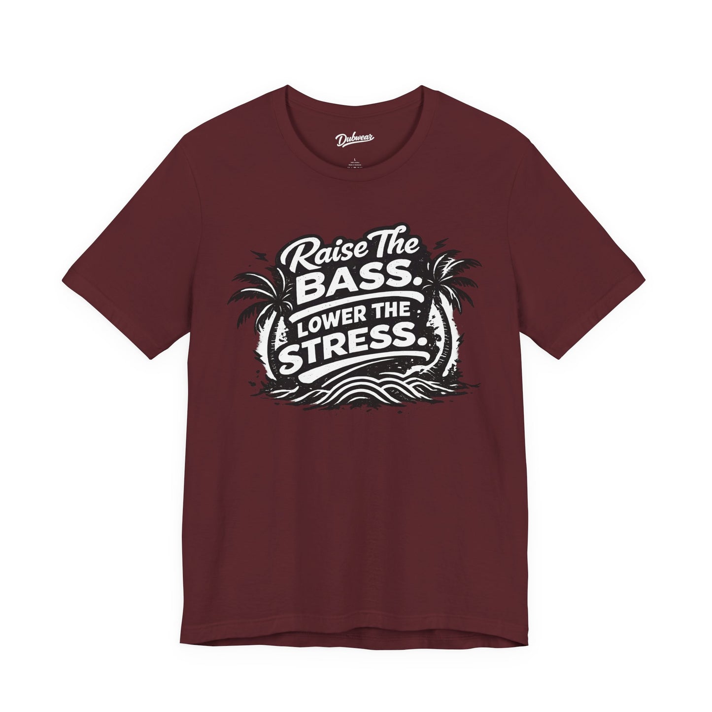 Raise The Bass Lower The Stress — Short Sleeve Shirt