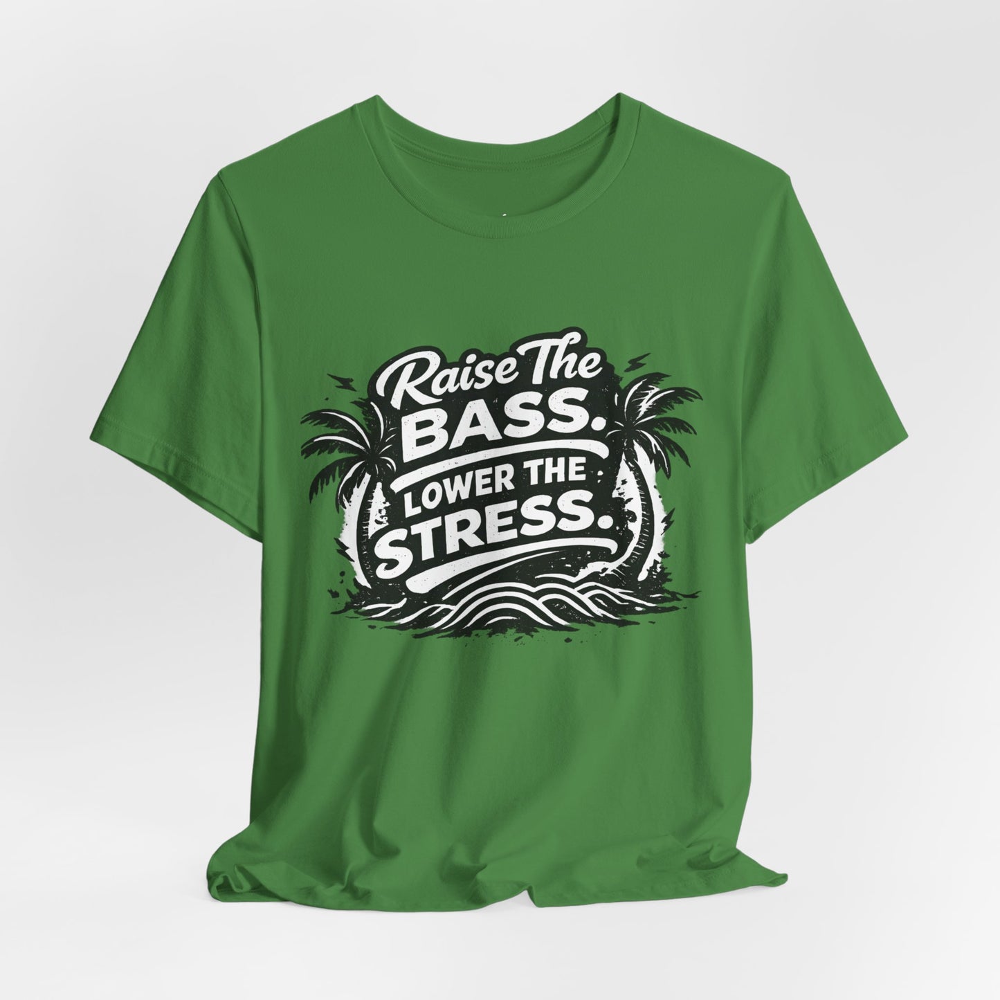 Raise The Bass Lower The Stress T-Shirt