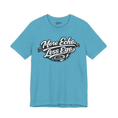 More Echo, Less Ego — Short Sleeve Shirt