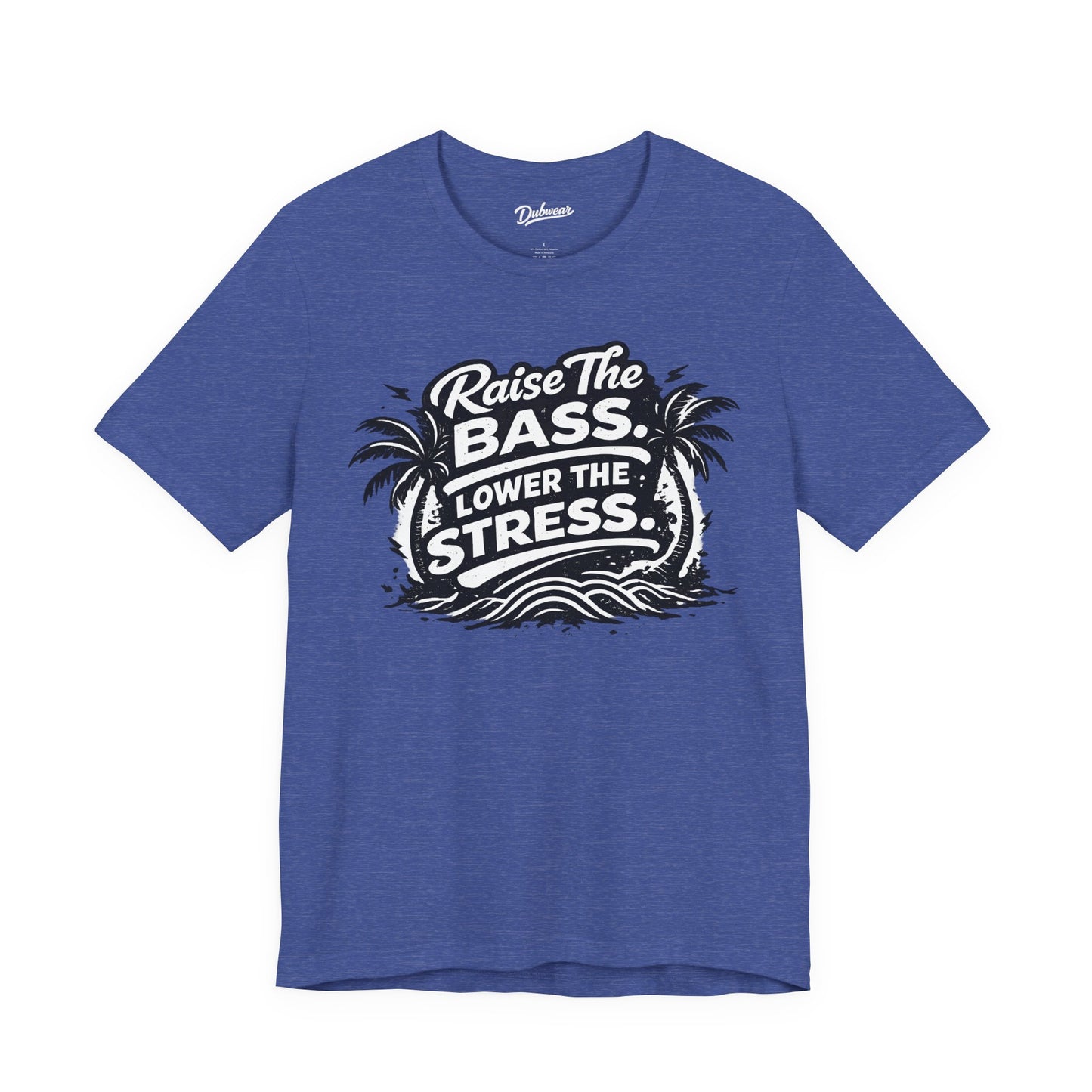 Raise The Bass Lower The Stress — Short Sleeve Shirt