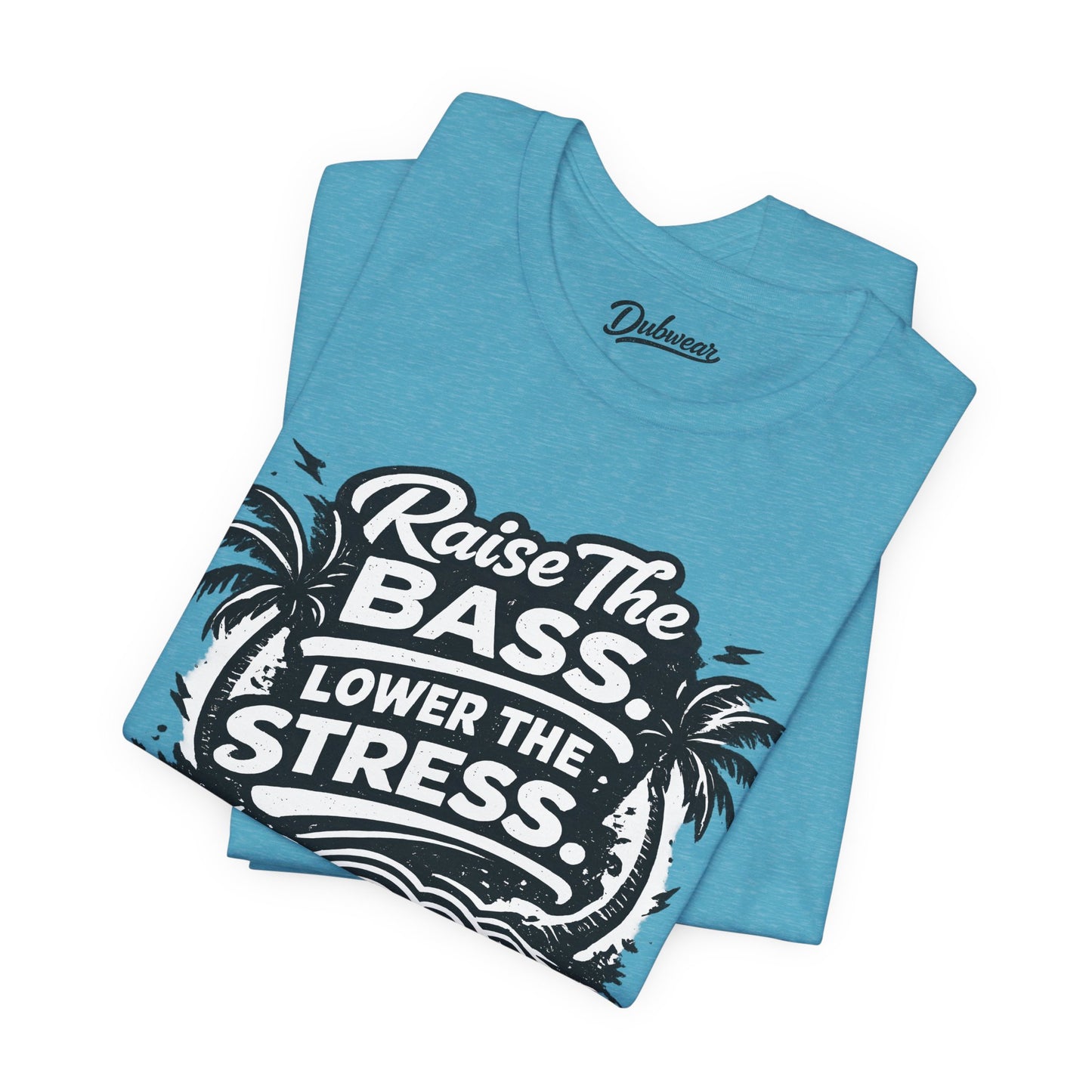 Raise The Bass Lower The Stress — Short Sleeve Shirt