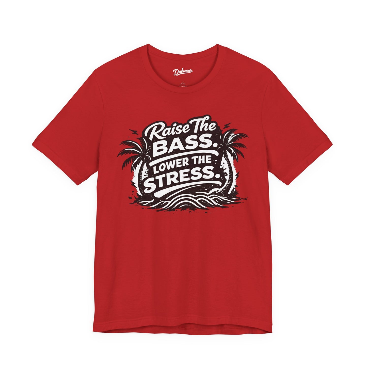 Raise The Bass Lower The Stress — Short Sleeve Shirt