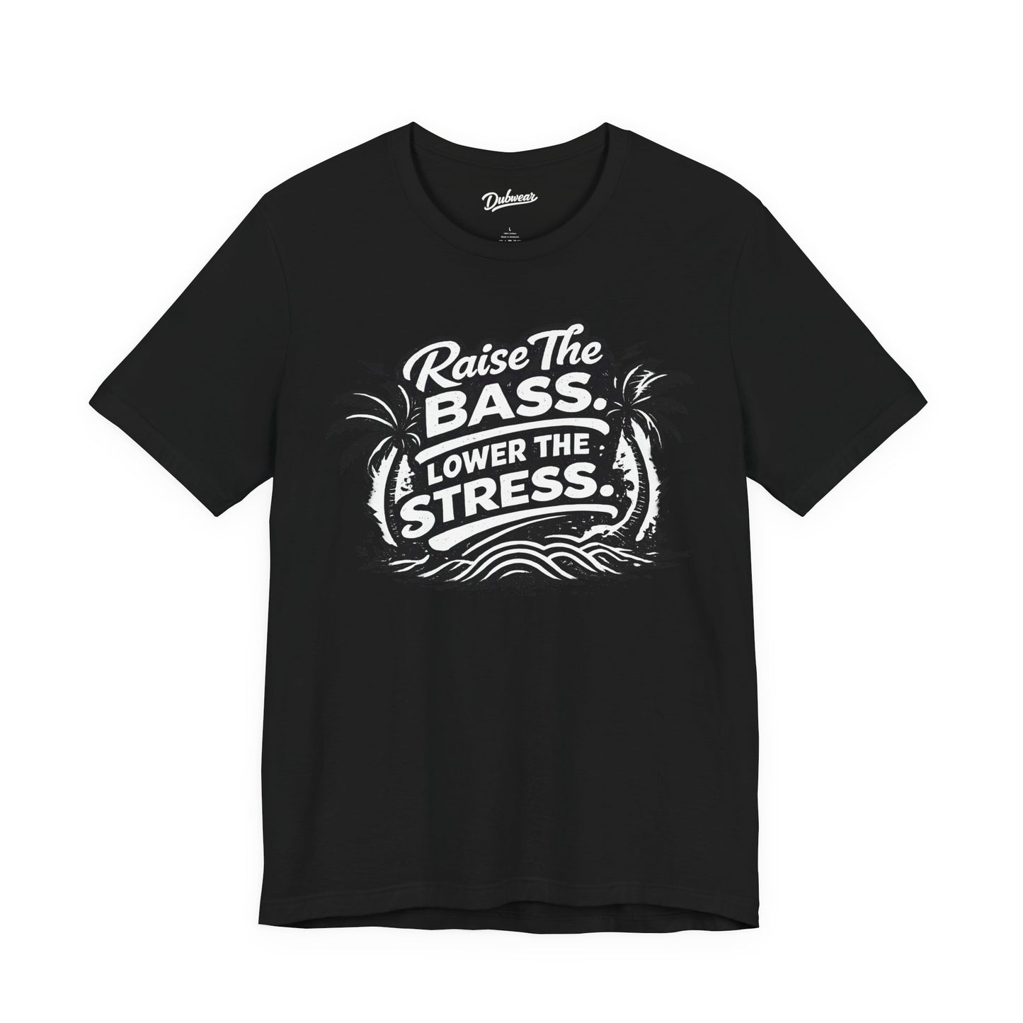 Raise The Bass Lower The Stress — Short Sleeve Shirt