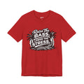 Raise The Bass Lower The Stress T-Shirt