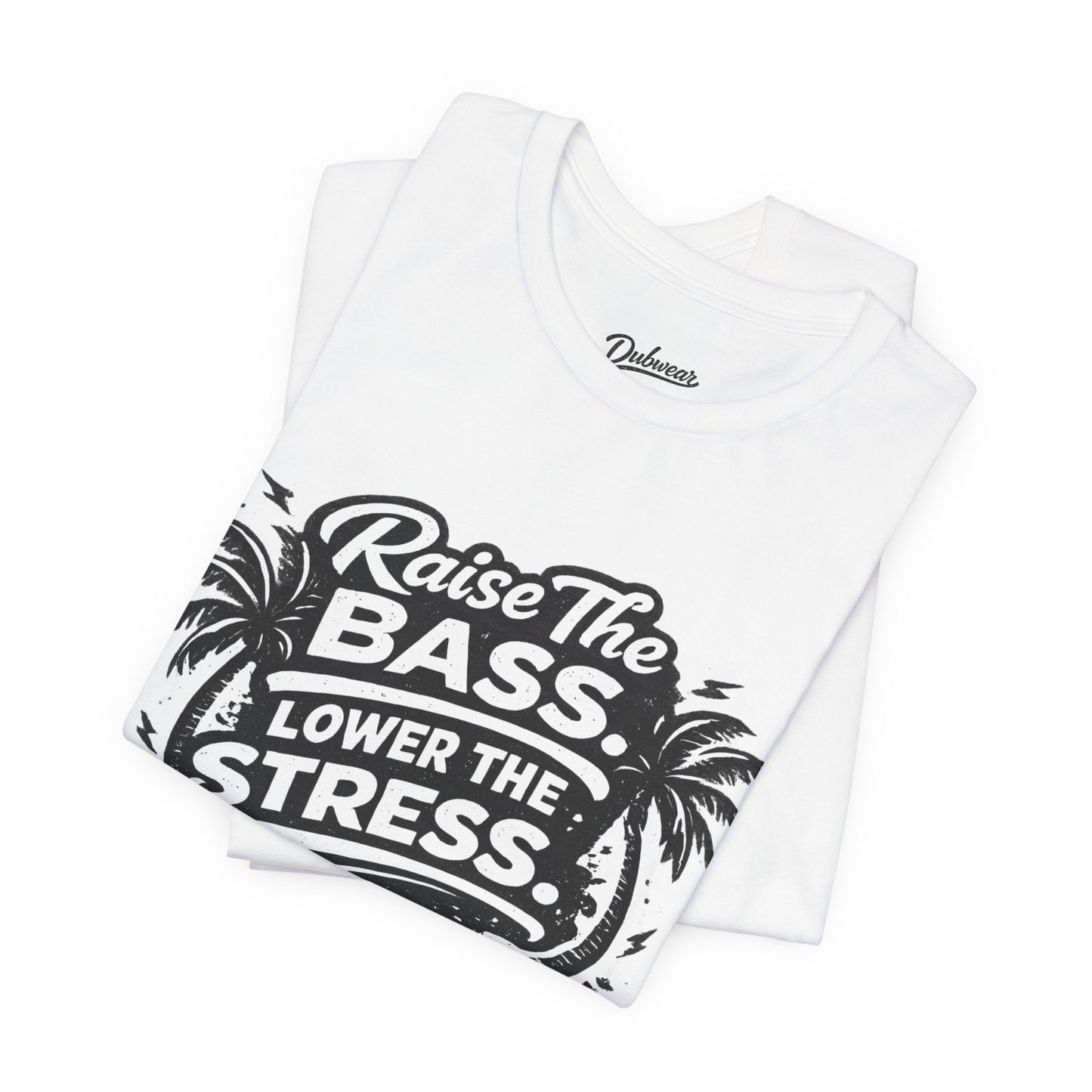 Raise The Bass Lower The Stress T-Shirt