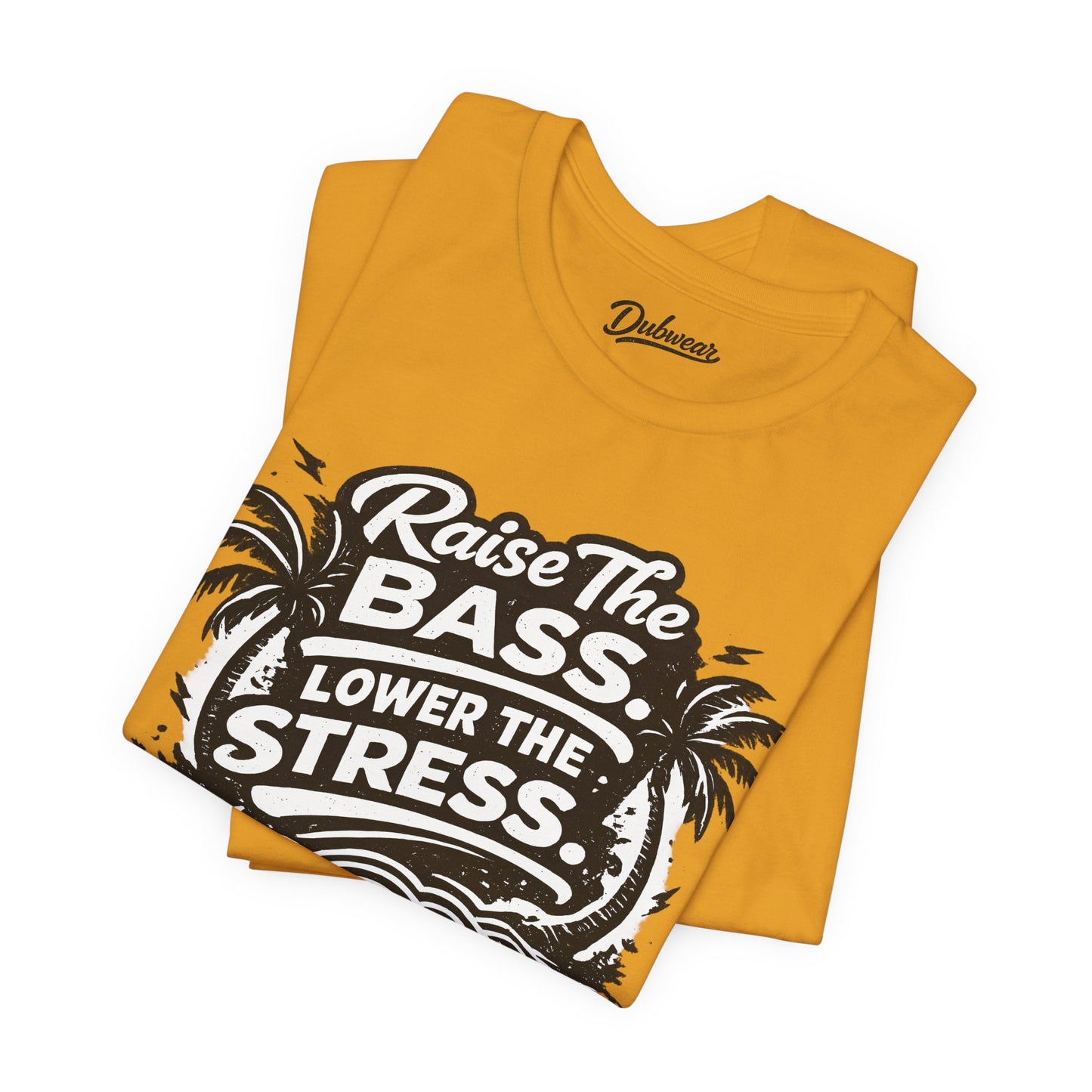 Raise The Bass Lower The Stress — Short Sleeve Shirt