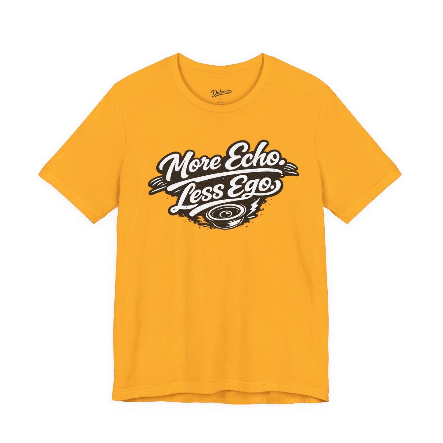More Echo Less Ego T-Shirt