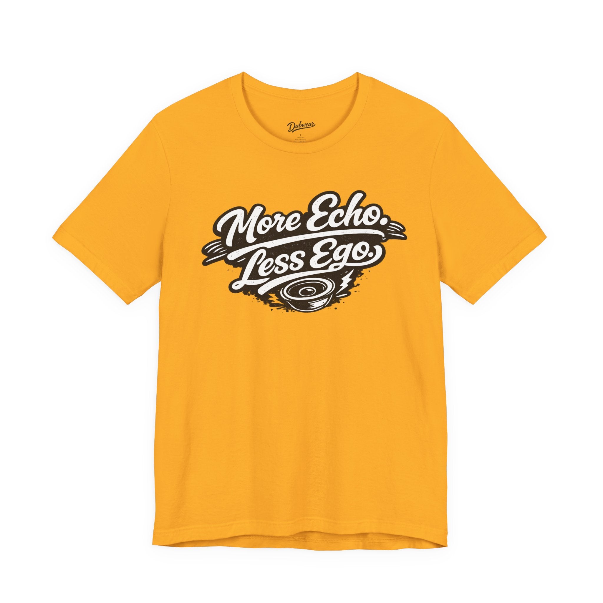 More Echo Less Ego T-Shirt