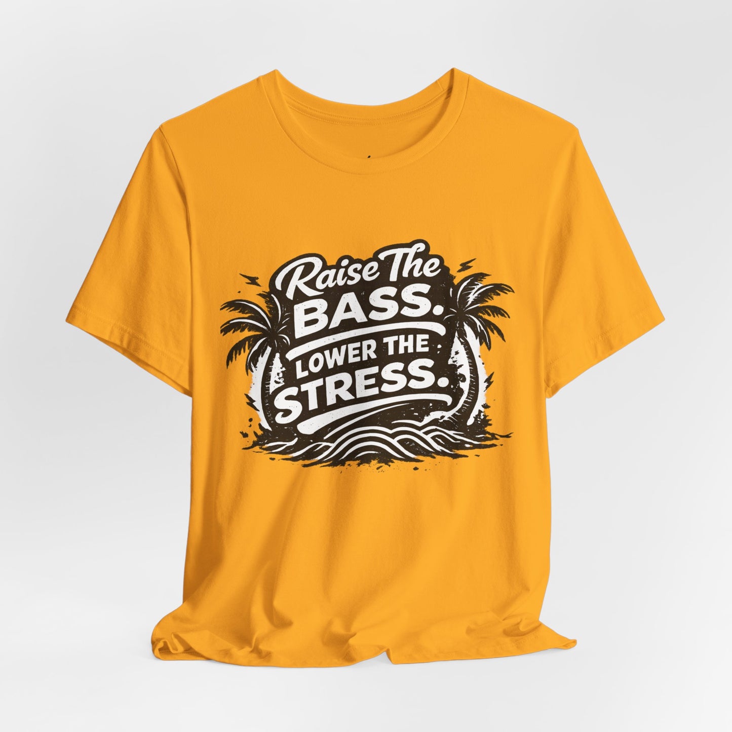 Raise The Bass Lower The Stress T-Shirt