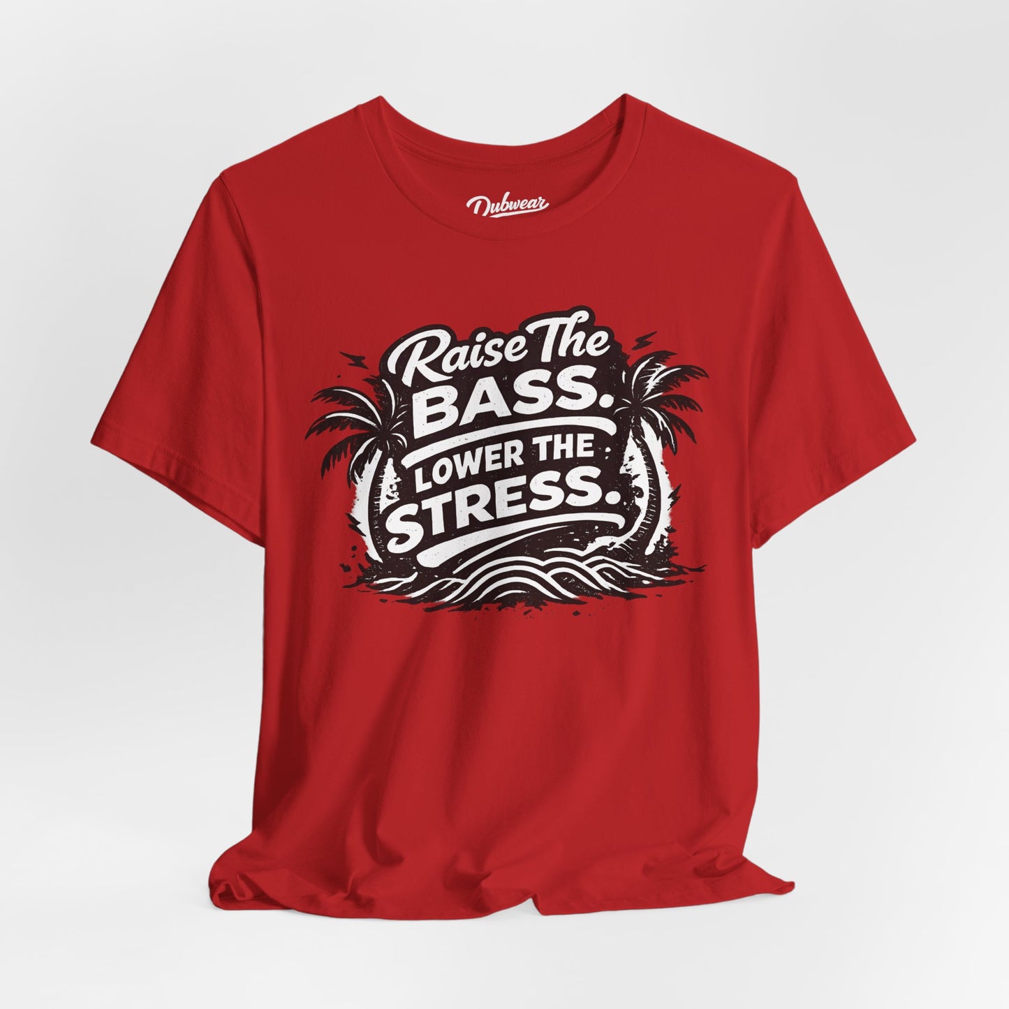 Raise The Bass Lower The Stress — Short Sleeve Shirt