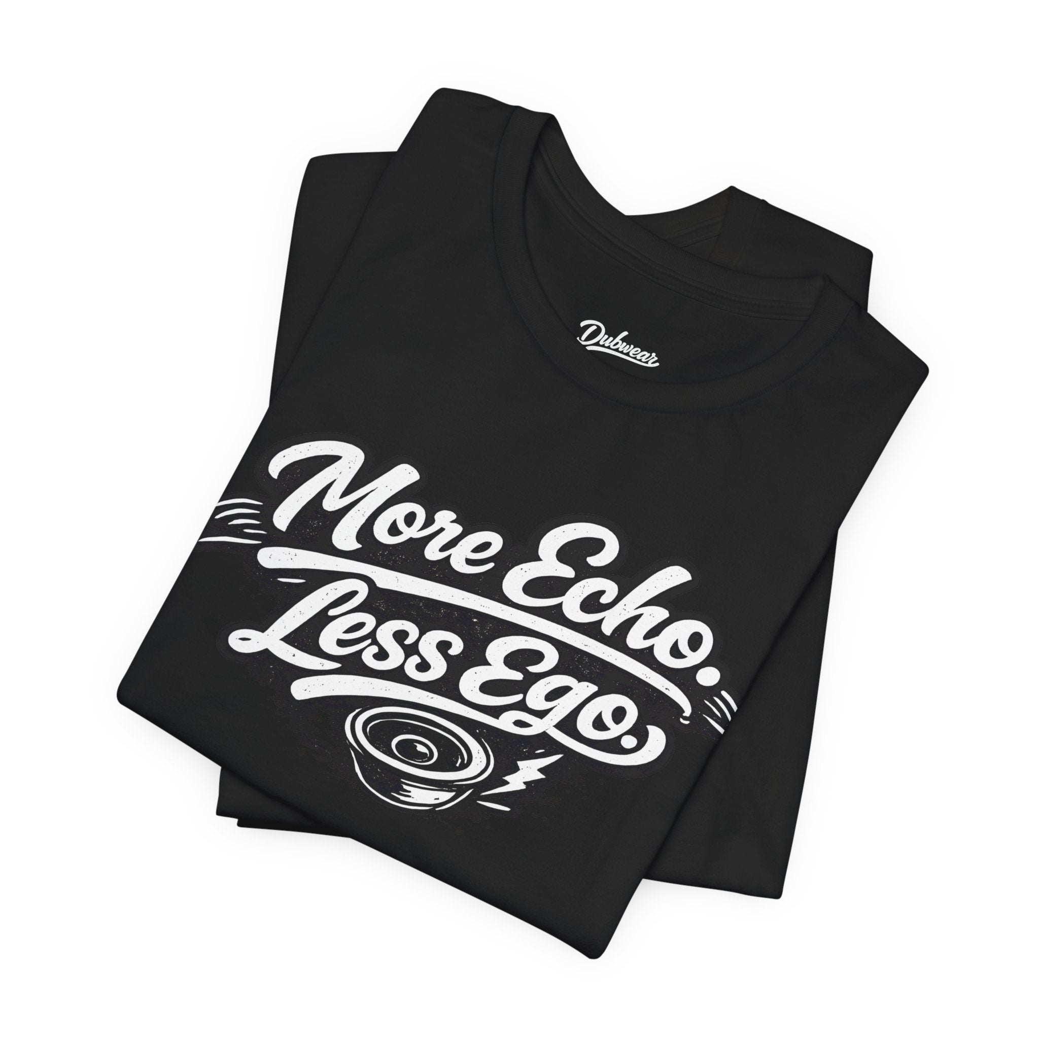 More Echo Less Ego T-Shirt