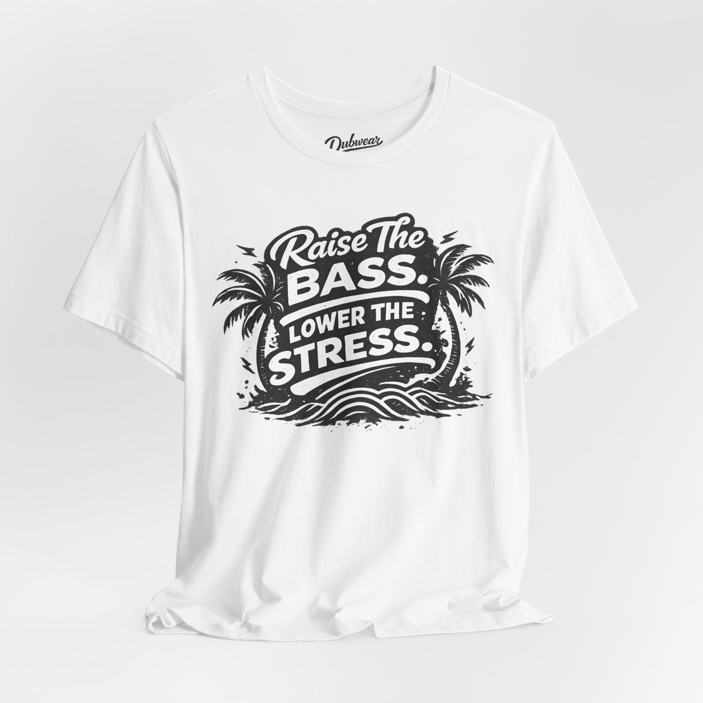 Raise The Bass Lower The Stress — Short Sleeve Shirt