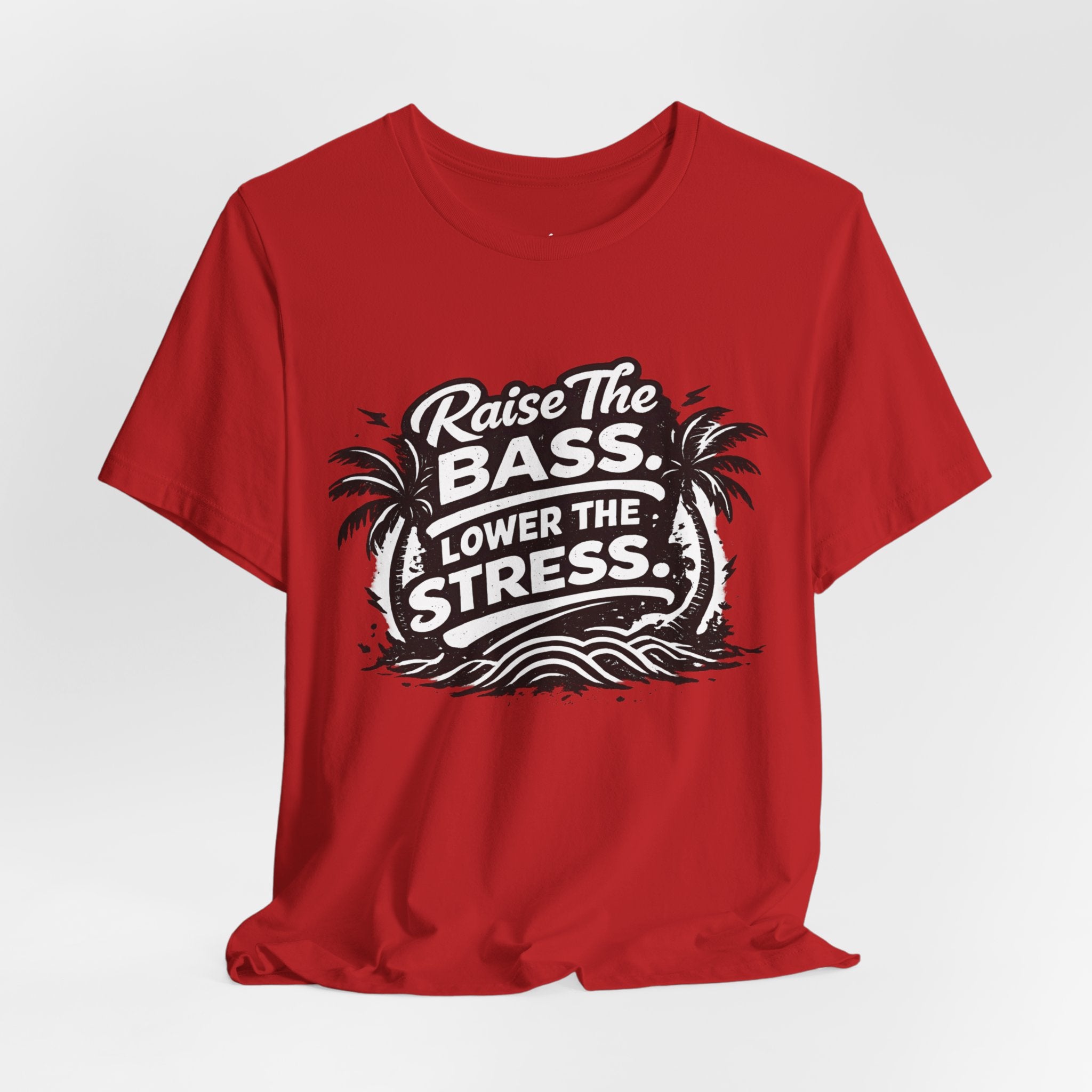 Raise The Bass Lower The Stress T-Shirt