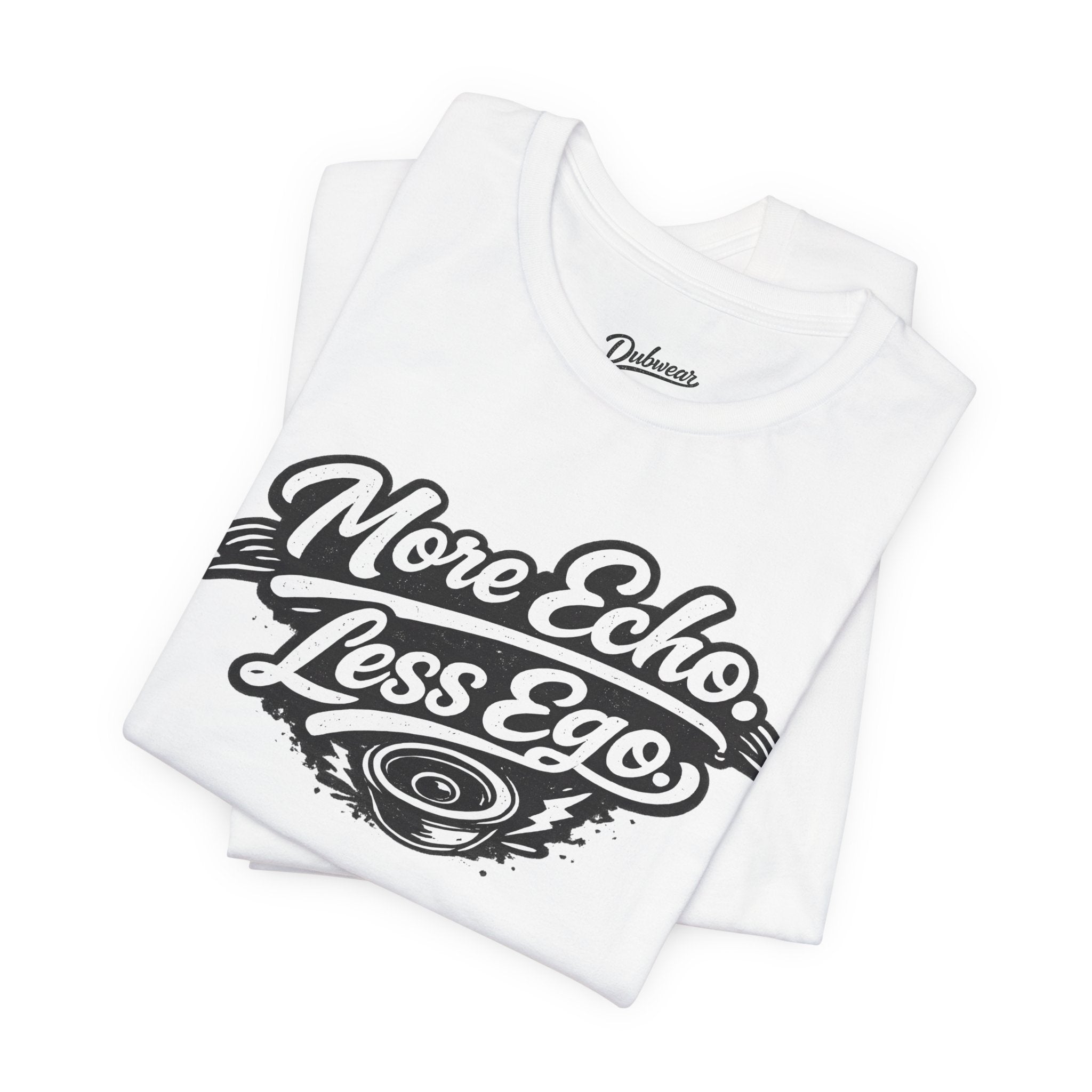 More Echo Less Ego T-Shirt