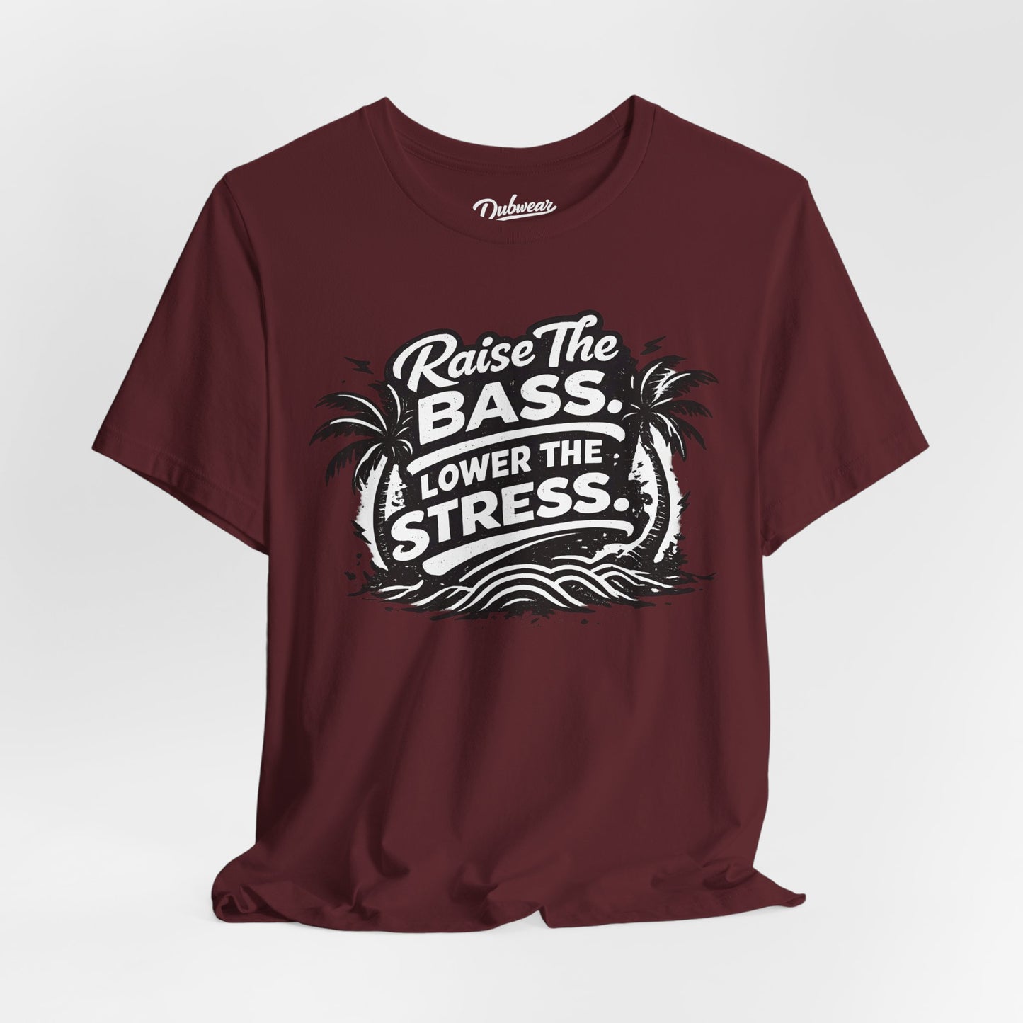 Raise The Bass Lower The Stress — Short Sleeve Shirt