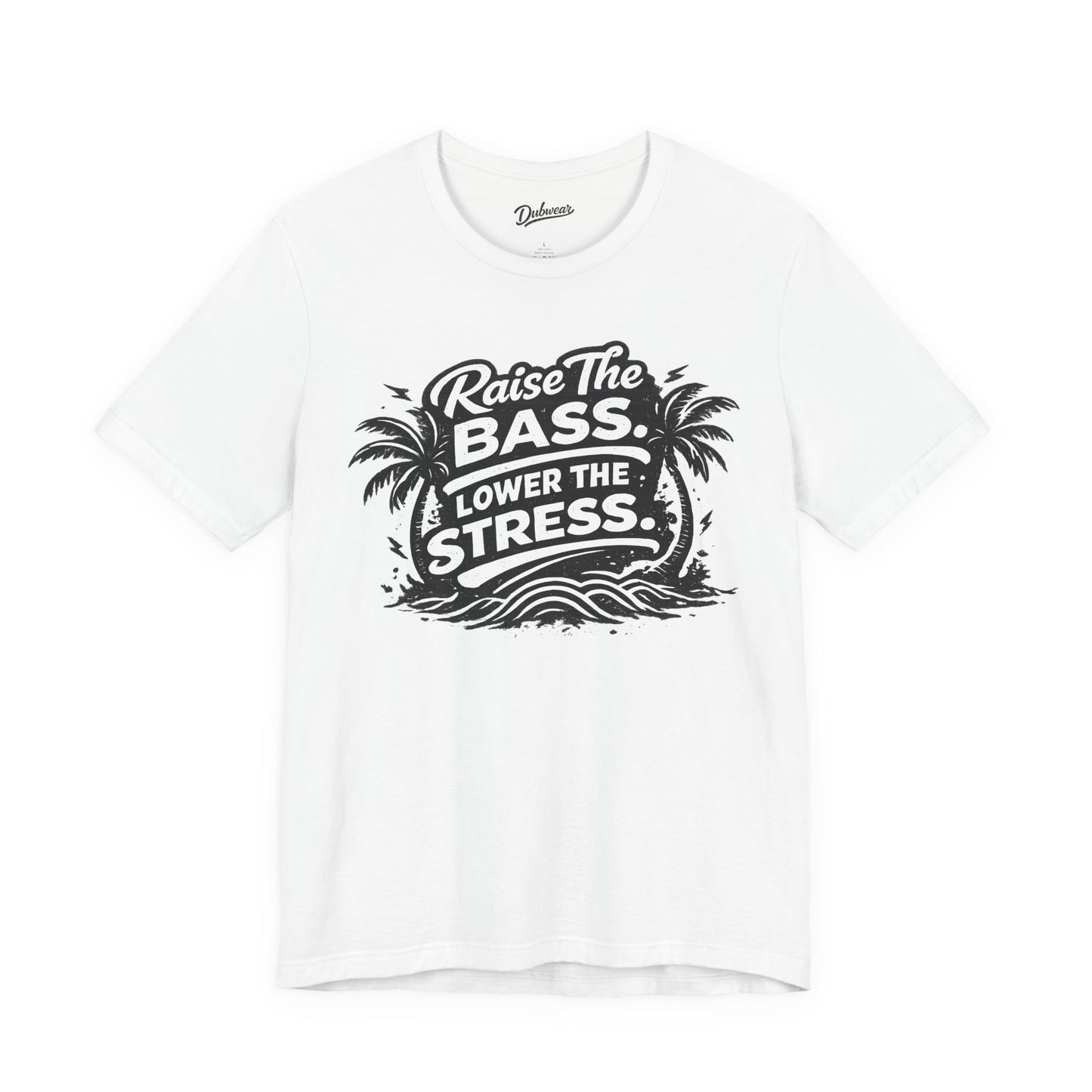 Raise The Bass Lower The Stress — Short Sleeve Shirt