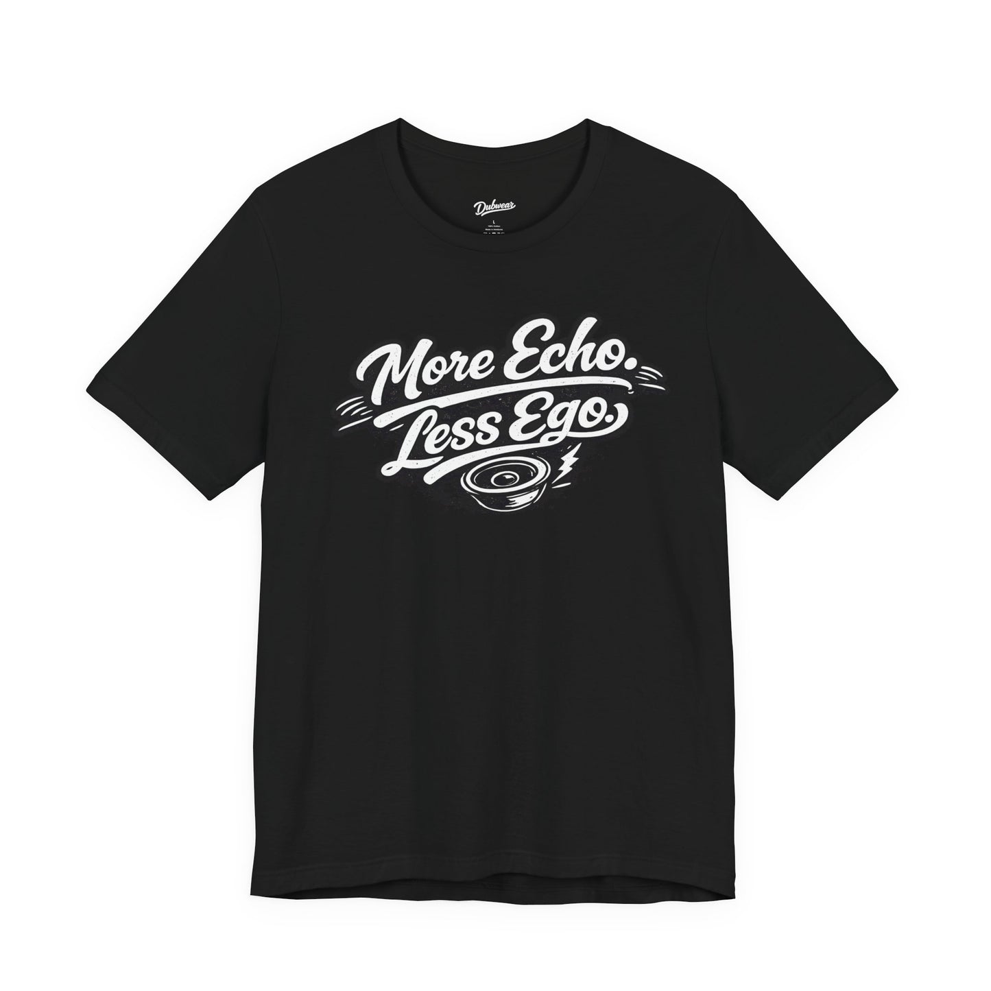 More Echo Less Ego T-Shirt