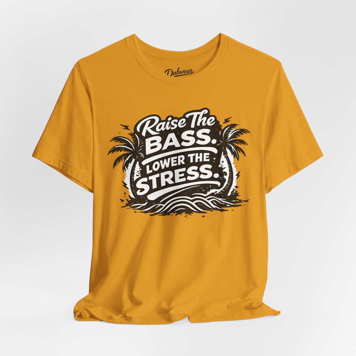 Raise The Bass Lower The Stress — Short Sleeve Shirt